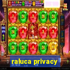 raluca privacy