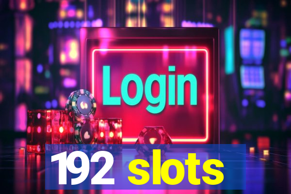 192 slots