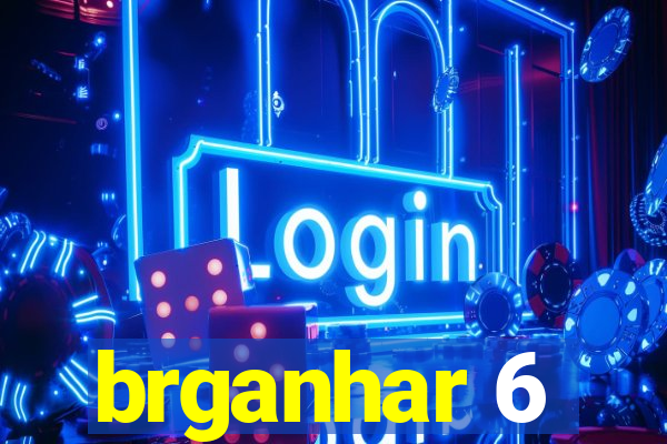 brganhar 6