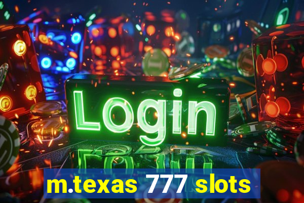 m.texas 777 slots