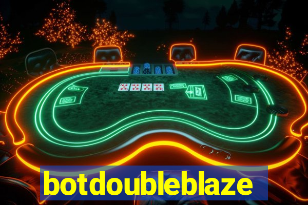 botdoubleblaze