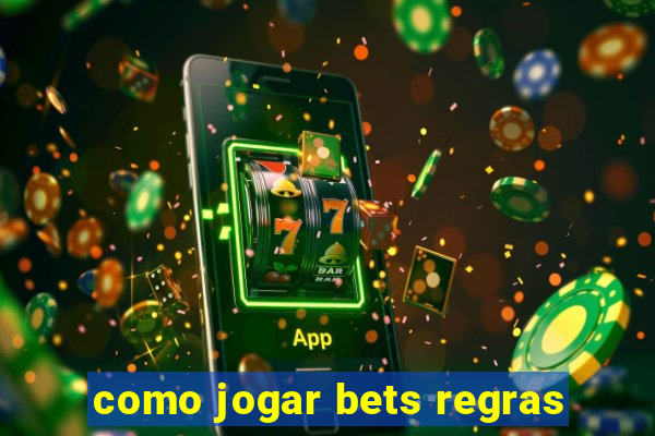 como jogar bets regras