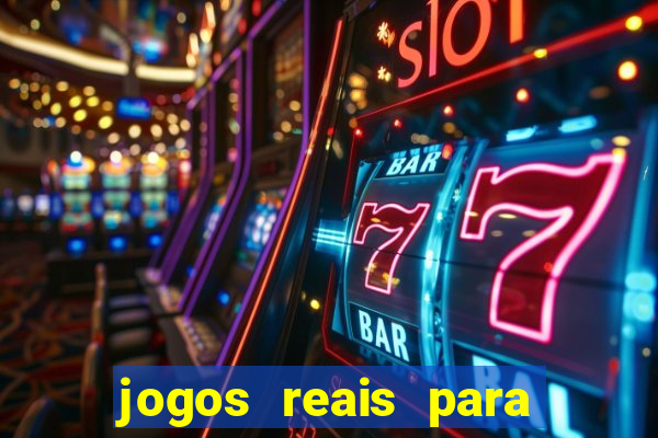 jogos reais para ganhar dinheiro