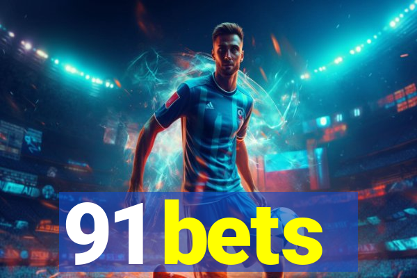 91 bets