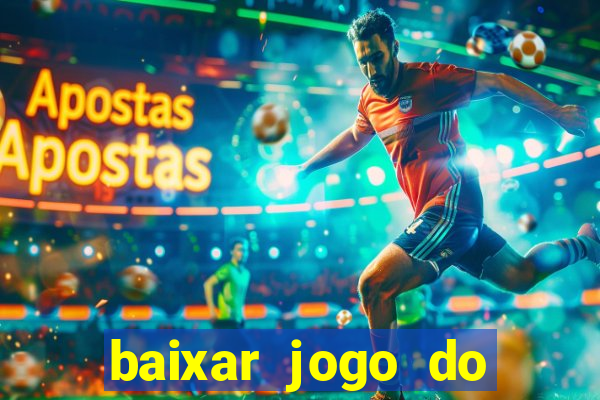 baixar jogo do tigrinho plataforma nova