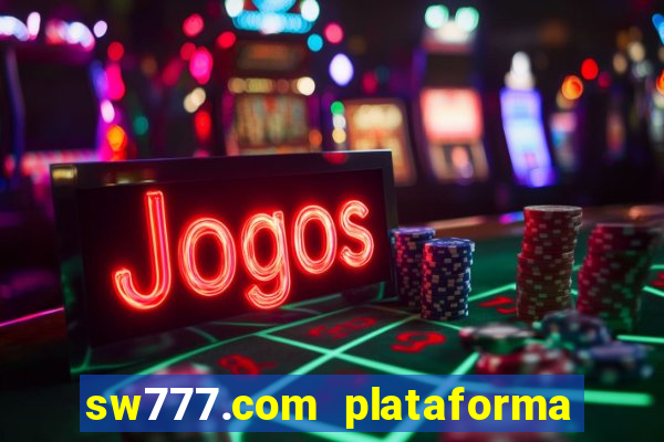 sw777.com plataforma cassino online