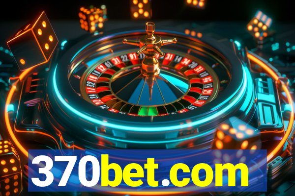 370bet.com