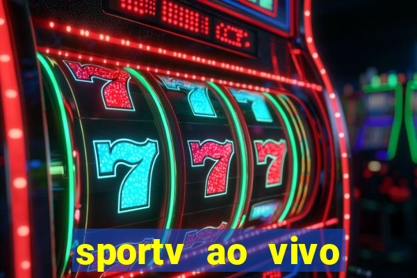 sportv ao vivo online multi