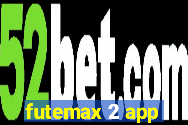 futemax 2 app