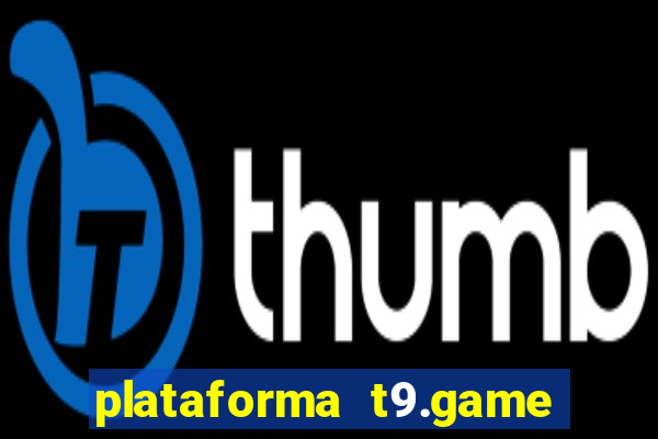 plataforma t9.game é confiável