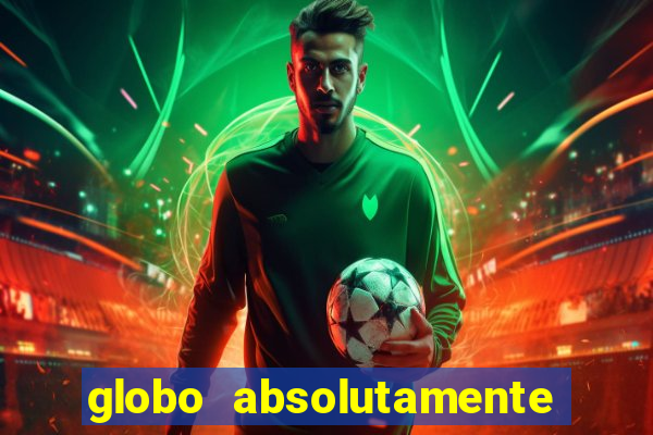 globo absolutamente sobretudo 2019