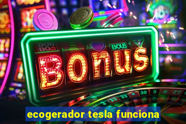 ecogerador tesla funciona