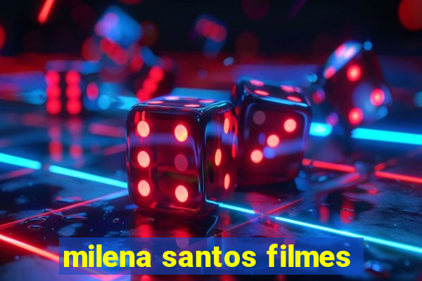 milena santos filmes