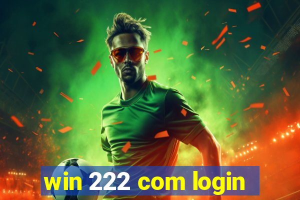 win 222 com login