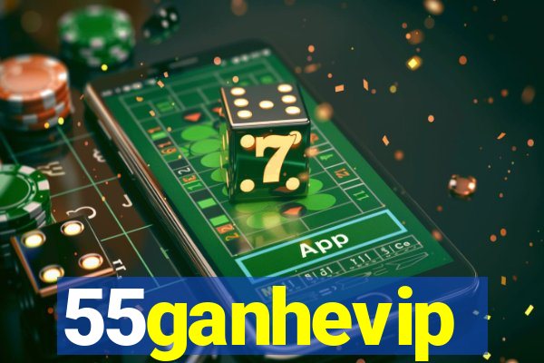 55ganhevip