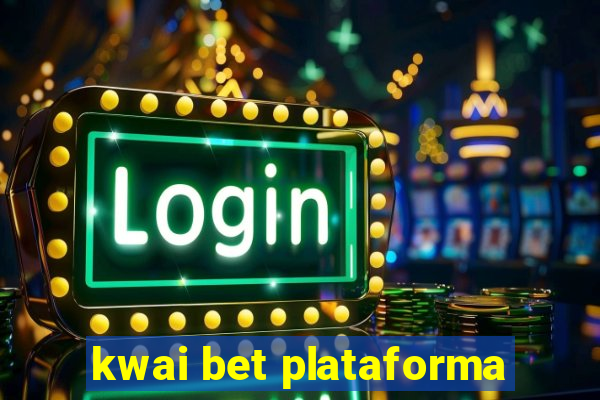 kwai bet plataforma