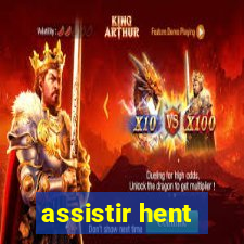 assistir hent