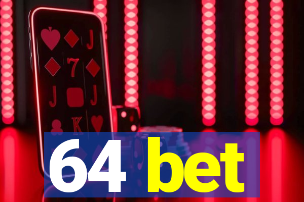 64 bet