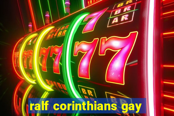 ralf corinthians gay