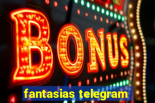 fantasias telegram