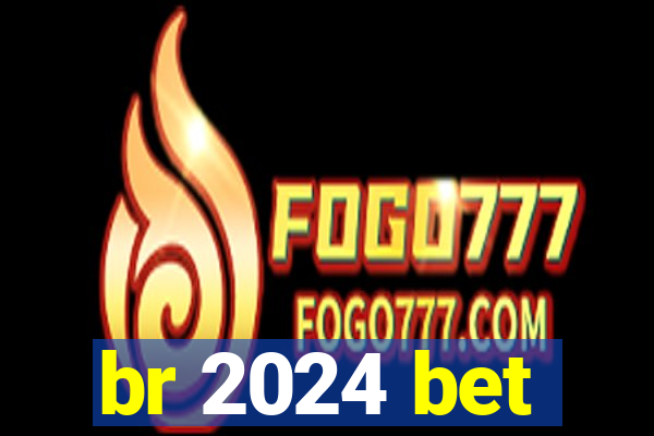 br 2024 bet