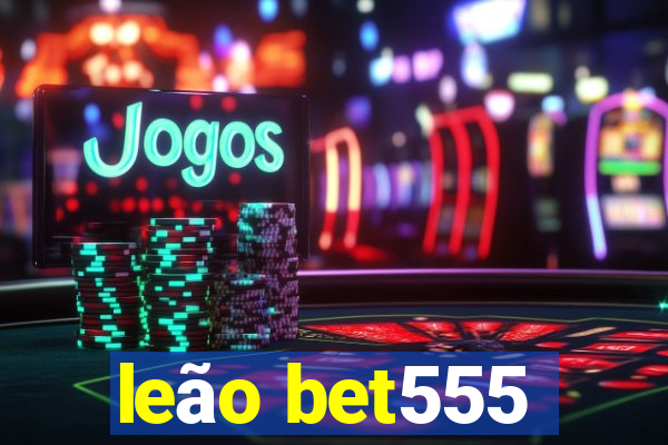 leão bet555