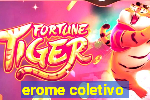 erome coletivo