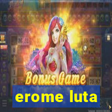 erome luta