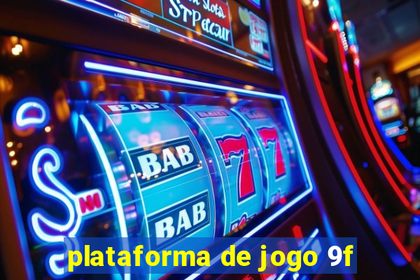 plataforma de jogo 9f