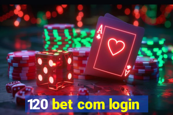 120 bet com login