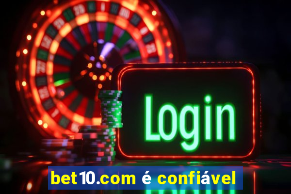 bet10.com é confiável