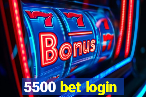 5500 bet login