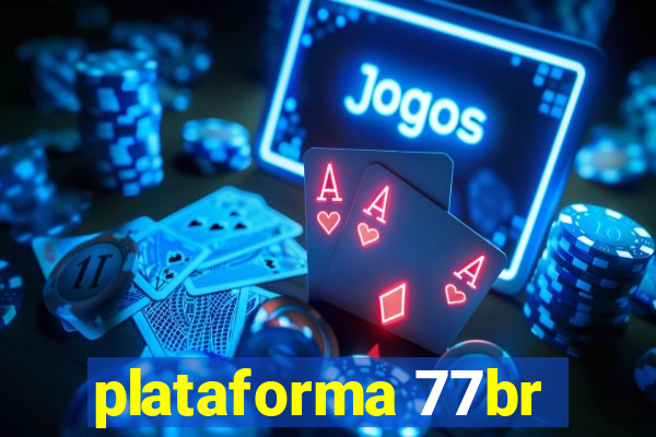 plataforma 77br