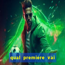 qual premiere vai passar o jogo do vasco