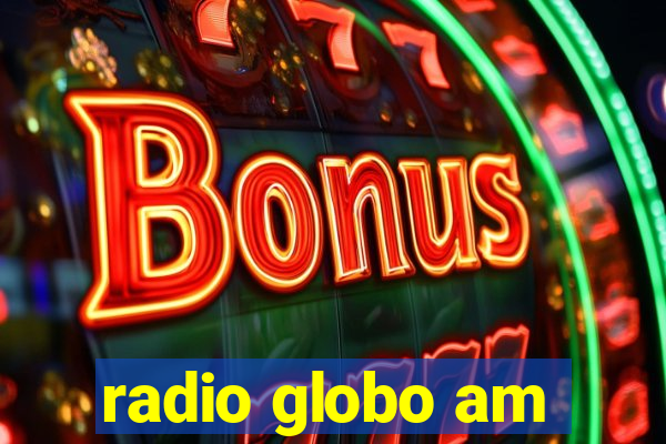 radio globo am