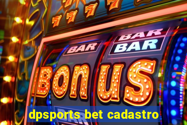 dpsports bet cadastro