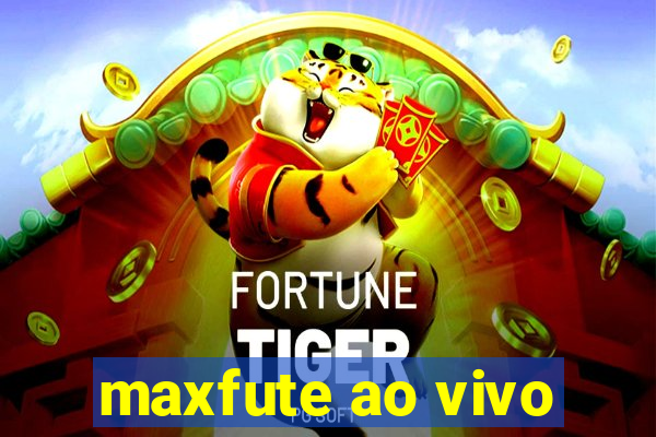 maxfute ao vivo