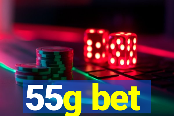 55g bet