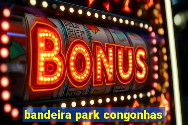 bandeira park congonhas