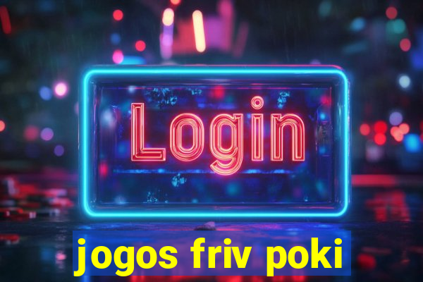 jogos friv poki