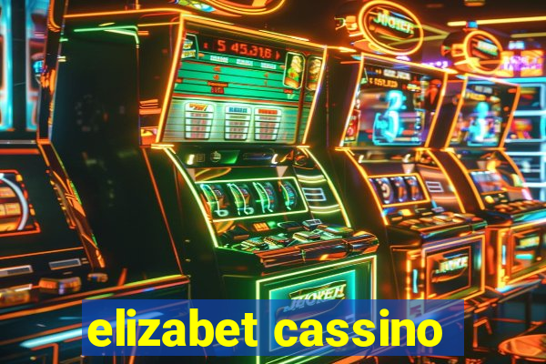 elizabet cassino