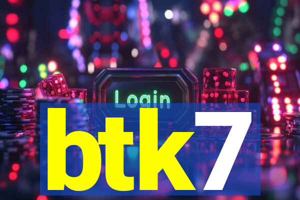 btk7