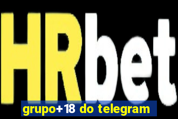 grupo+18 do telegram