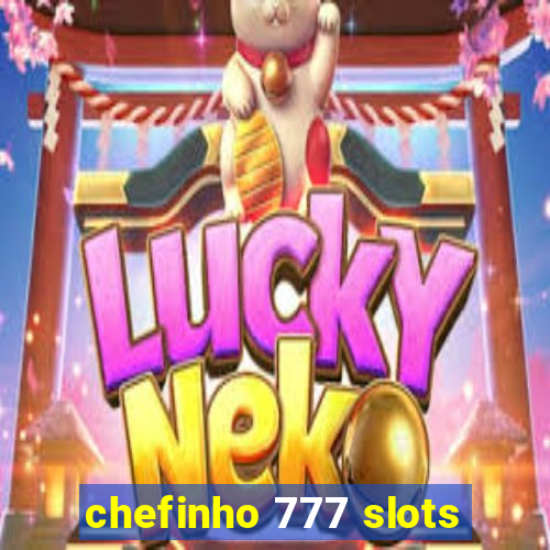 chefinho 777 slots