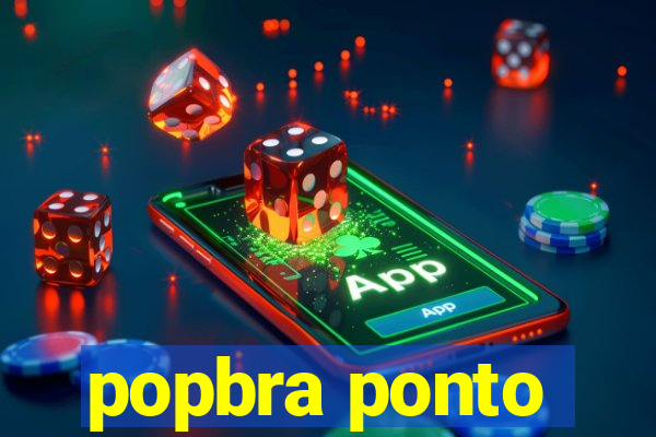 popbra ponto