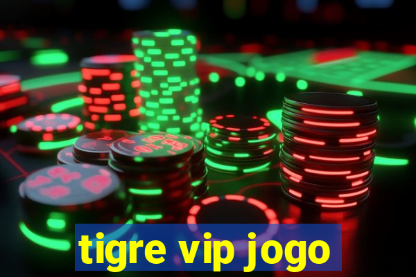 tigre vip jogo