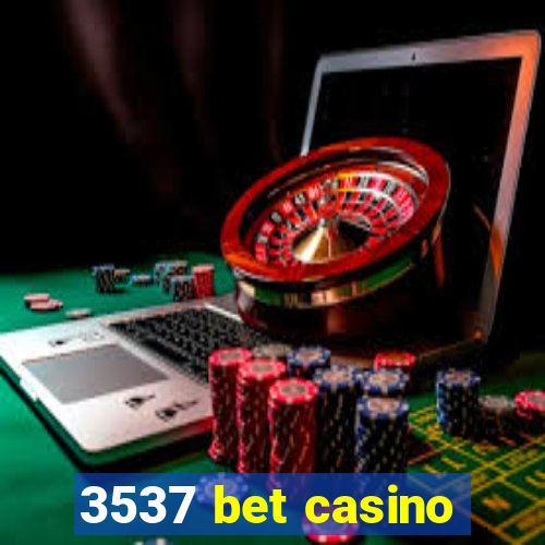 3537 bet casino