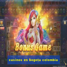 casinos en bogota colombia