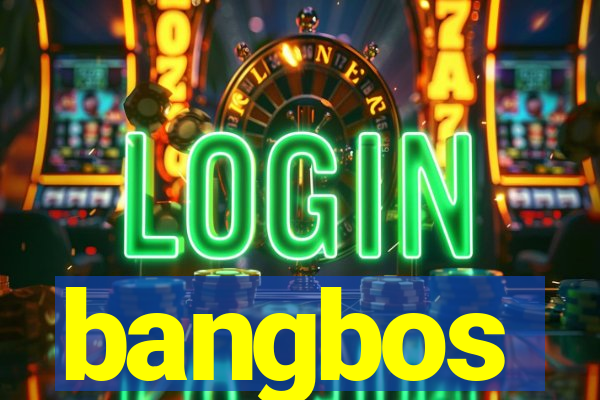 bangbos