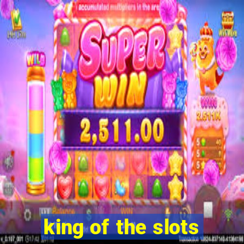 king of the slots